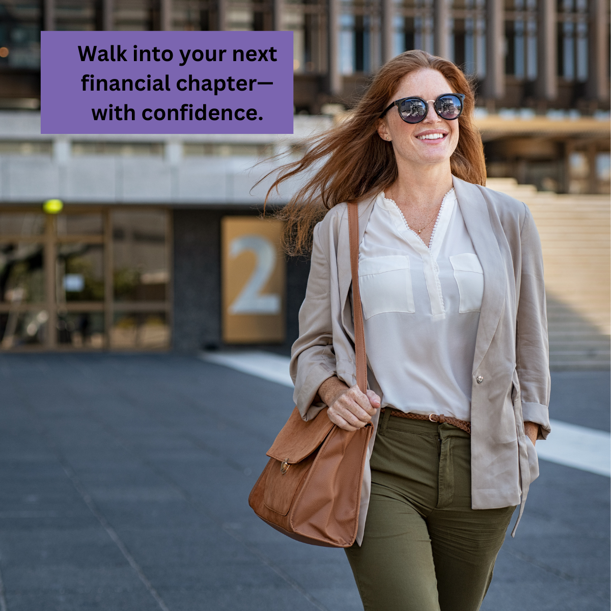 Confident woman walking outside an office building with text overlay: "Walk into your next financial chapter—with confidence."